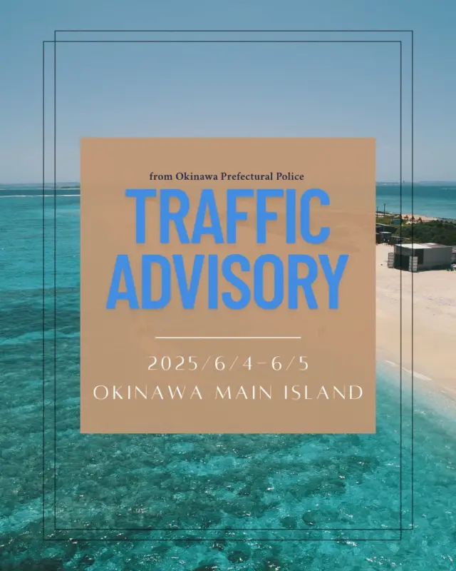 🚧 Traffic Advisory from Okinawa Prefectural Police 🚧

Due to the 50th Anniversary of the Okinawa International Ocean Expo, temporary traffic restrictions will be in place on June 4 and 5 in parts of southern Okinawa Island, including Naha, Tomigusuku, and Itoman.

Heavy traffic and delays are expected in the surrounding areas.
👉 Please allow extra travel time and plan accordingly.

Thank you for your understanding and cooperation!