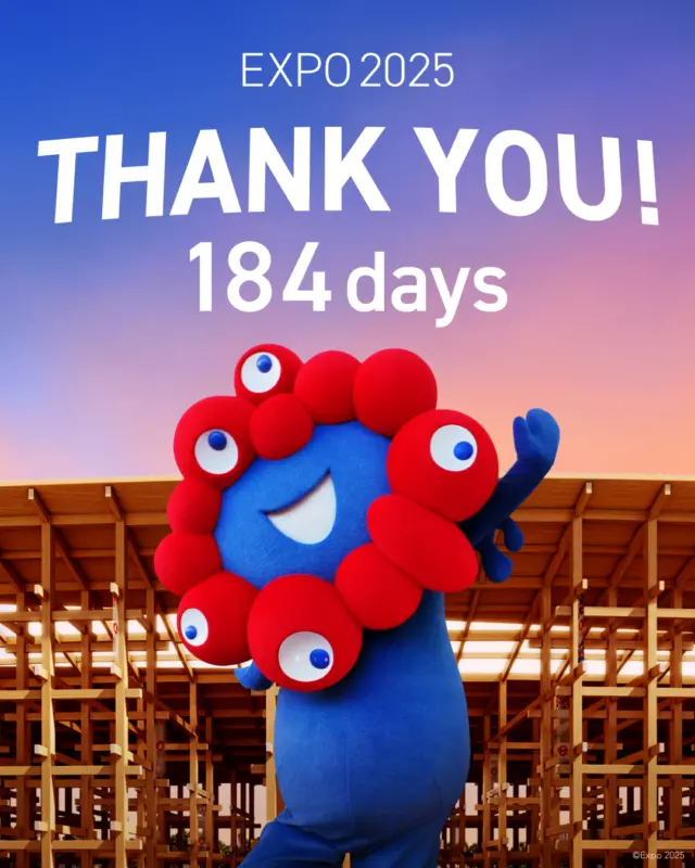 🔴🔵Last day of #EXPO2025 !!!!🔵🔴 
⠀  ⠀✨ *⠀⠀⠀⠀⠀⠀ *☆
  ✦ * ⠀⠀⠀⠀✧   ✨˚
#EXPO2025 — Finale🌏
   ✨⠀⠀✧⠀⠀⠀*  ✦
  ˚    *   ✨
184 unforgettable days—made with you all.
Thank you so much to everyone who visited🎉
@expo2025japan 
#EXPO2025 #大阪関西万博 #EXPO2025Forever
#ミャクミャク #myakumyaku #日本 #JAPAN #関西 #KANSAI  #大阪 #OSAKA 
#いのち輝く未来社会のデザイン #DesigningFutureSocietyforOurLives